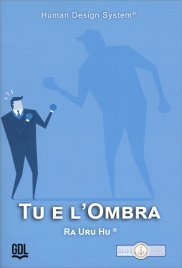 Tu e l'Ombra - Human Design System®