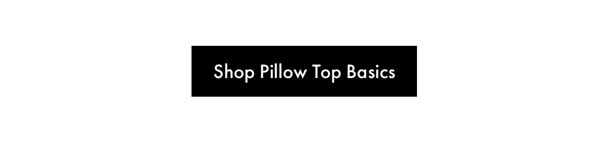 Shop Pillow Top Basics