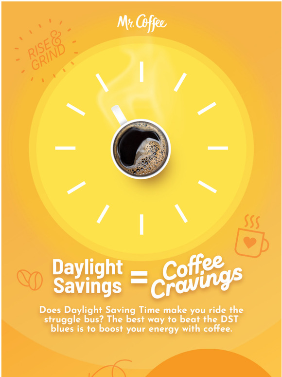 Mr Coffee Daylight Savings? Youre Gonna Need Coffee Milled