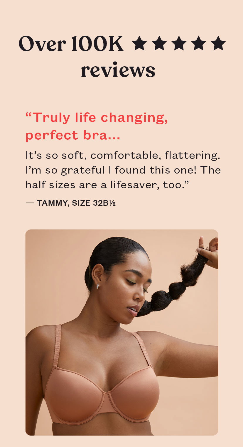 'Truly life changing, perfect bra...'