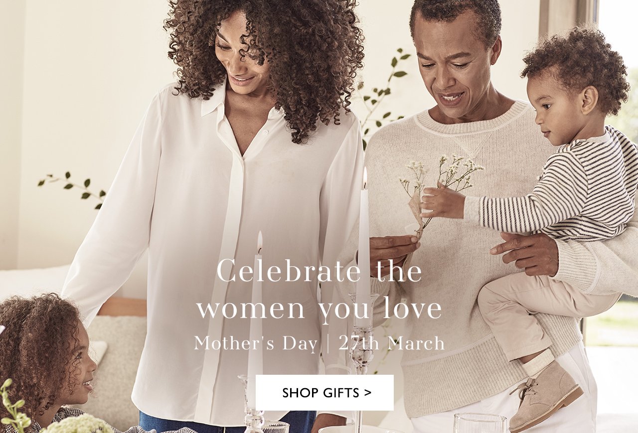 Celebrate the women you love | SHOP GIFTS