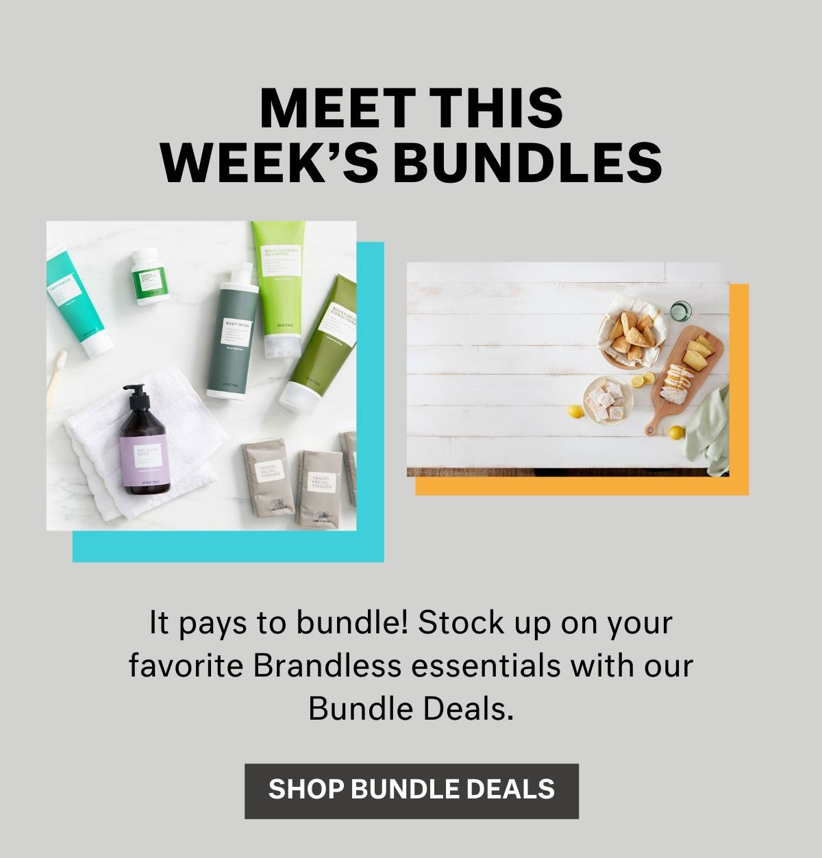 Meet This Week’s Bundles - It pays to bundle! Stock up on your favorite Brandless essentials with our Bundle Deals. | SHOP BUNDLE DEALS