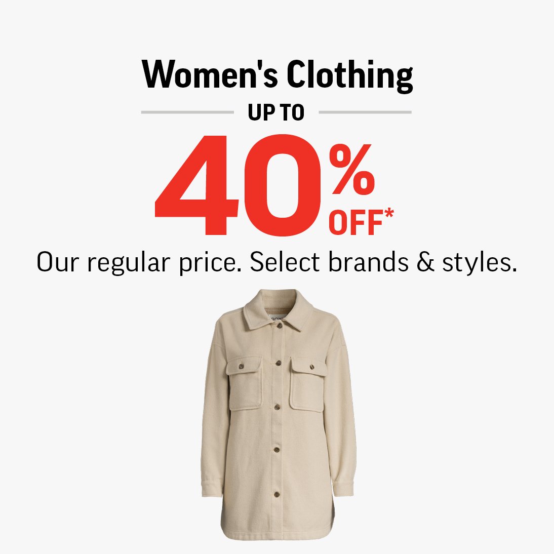 WOMEN'S CLOTHING UP TO 40% OFF