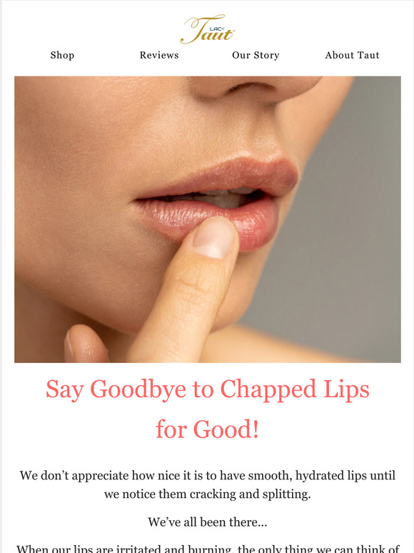 TAUT USA 8 Tips to Prevent & Cure Chapped Lips Naturally! Milled