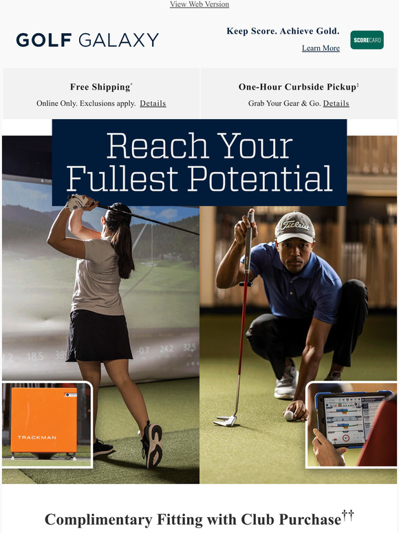 Golf Galaxy Your complimentary club fitting is waiting Milled