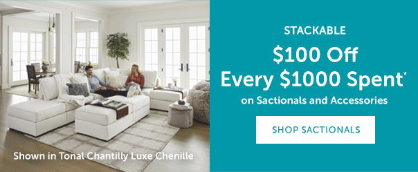 $100 Off Every $1000 Spent* on Sactionals and Accessories | SHOP NOW >>