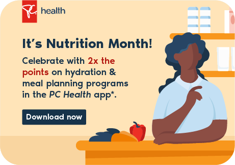 It’s Nutrition Month! Celebrate with 2x the points on hydration & meal planning programs in the PC Health app*.
