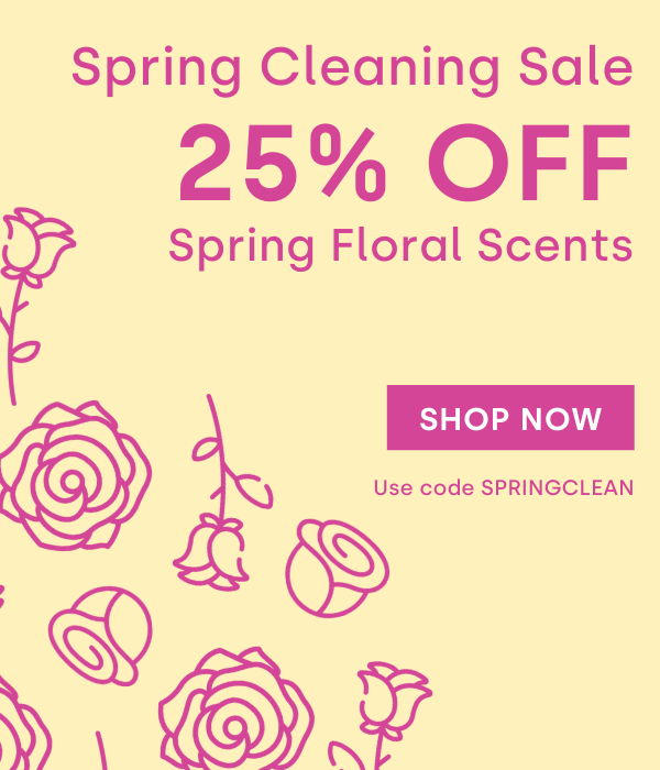 Spring cleaning sale 25% off spring floral scents