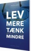 Lev Mere Tænk Mindre - Kun 149,95