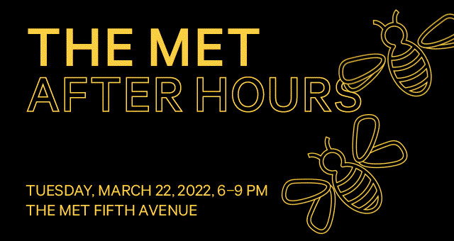 The Met After Hours Tuesday, March 22, 6 to 9 pm
