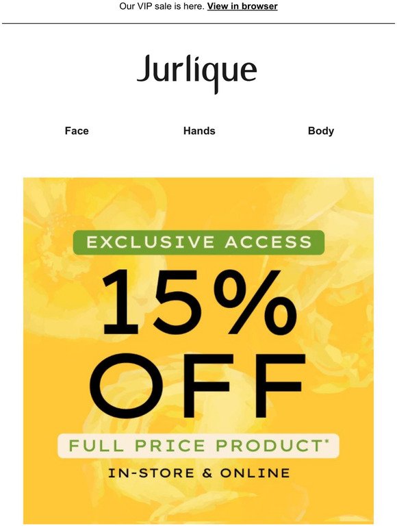 Your exclusive early access to 15% off!