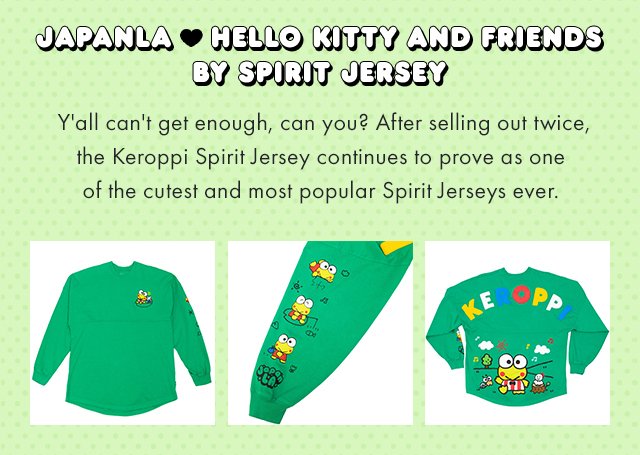 Preheader: IT'S FINALLY BACK (AGAIN!) Headline: JapanLA Keroppi Spirit Jesey Subcopy: Y'all can't get enough, can you? After selling out twice, the Keroppi Spirit Jersey continues to prove as one of the cutest and most popular Spirit Jerseys ever.