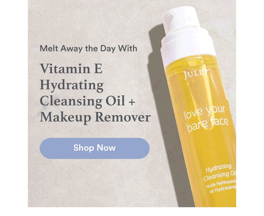 Vitamin E Hydrating Cleansing Oil + Makeup Remover | Shop Now