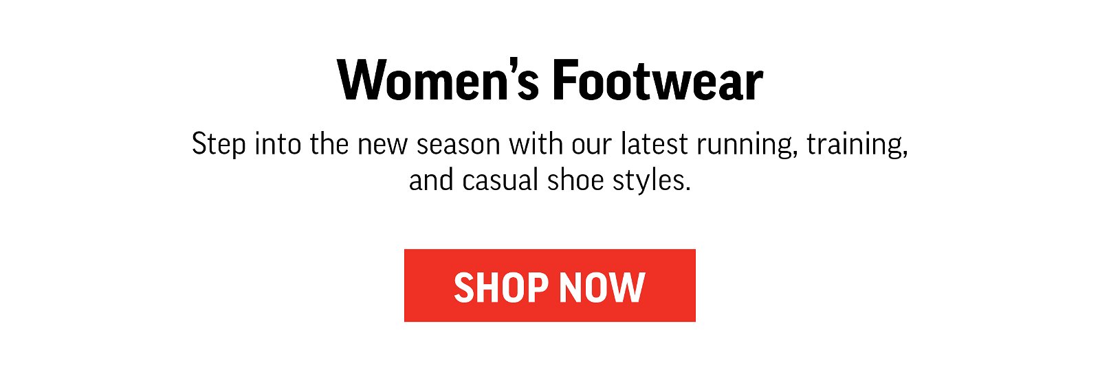 NEW ARRIVALS: WOMEN'S FOOTWEAR