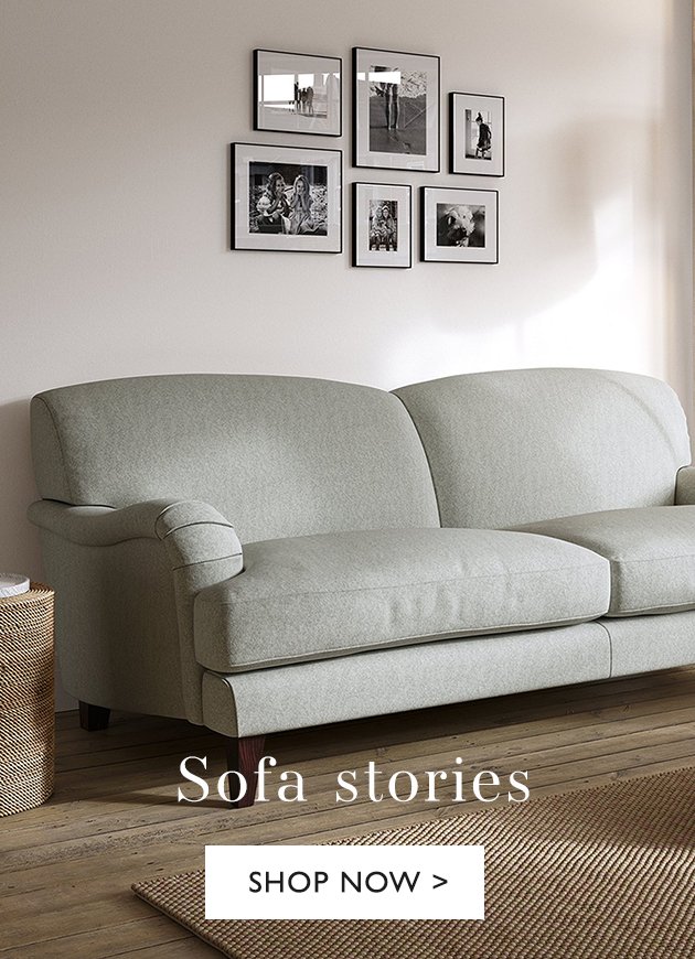 Sofa stories | SHOP NOW
