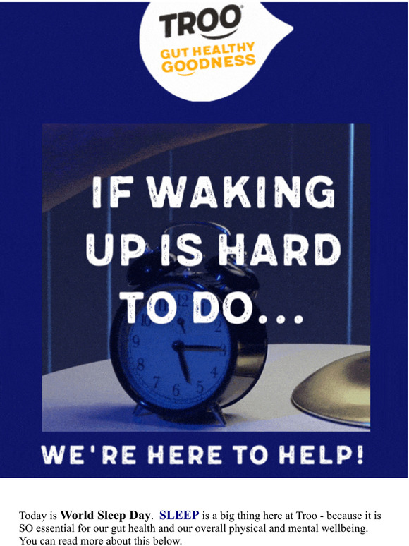 Is Waking Up Hard to Do?Then maybe we can help  at Troo?