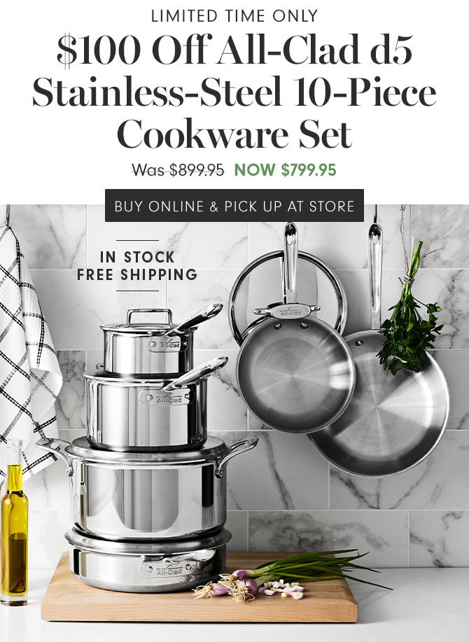WilliamsSonoma Limited time 100 OFF AllClad D5 10piece cookware