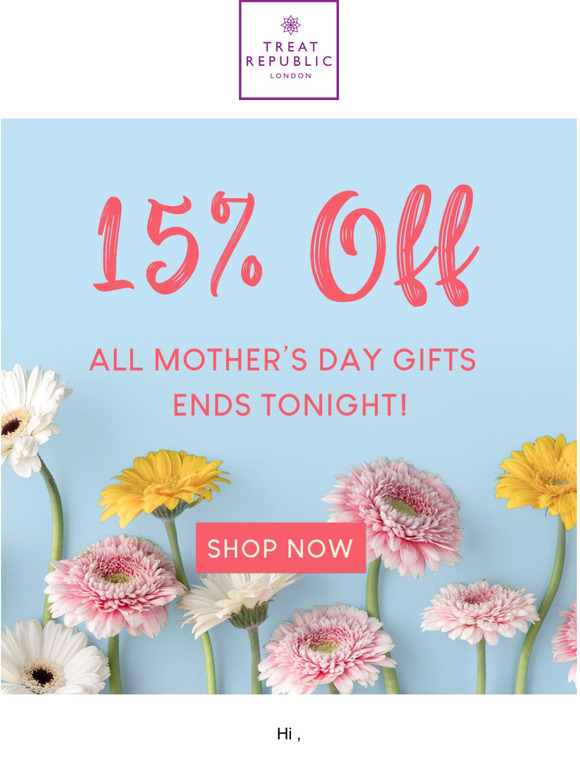 15% Off Mother's Day Gifts Ends Tonight!