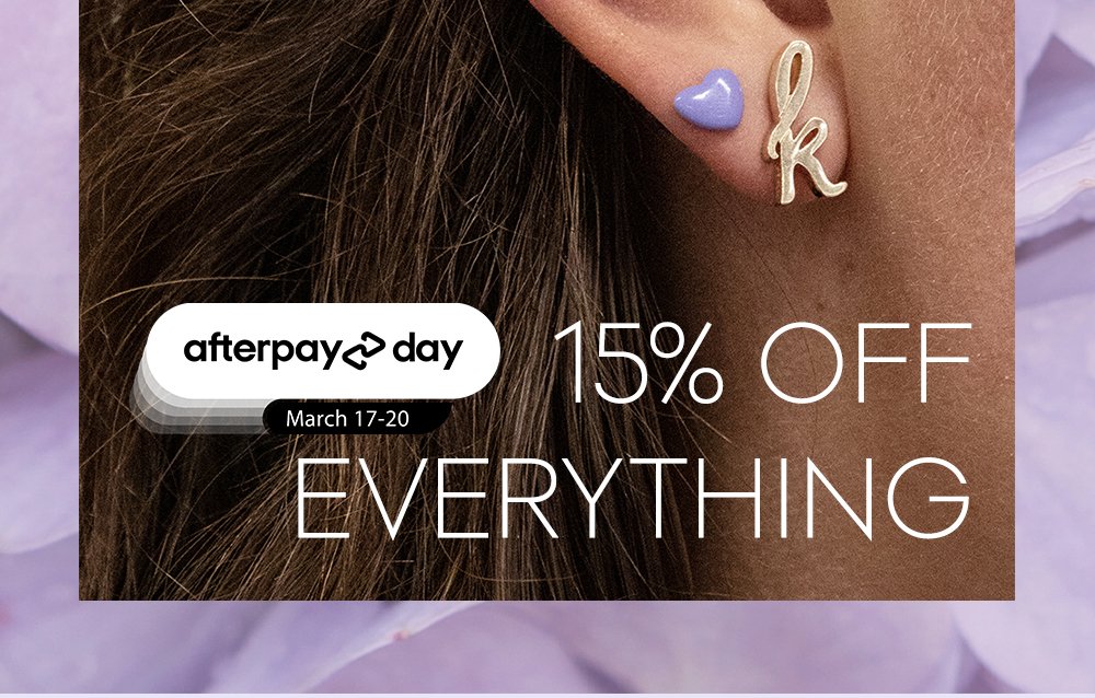 Afterpay Day March 17-20 :: 15% Off Everything