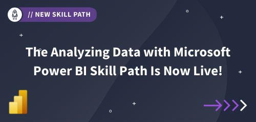 DataQuest: The Analyzing Data With Microsoft Power BI Skill Path Is Now ...