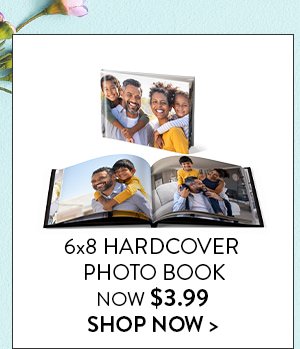 6x8 HARDCOVER PHOTO BOOK | NOW $3.99 | SHOP BOOKS > 