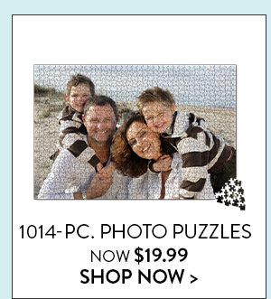 1014-PC. PHOTO PUZZLES NOW $19.99 | SHOP PUZZLES >
