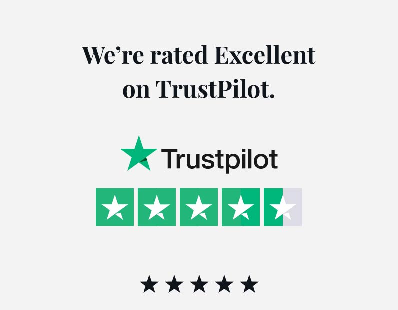 We’re rated Excellent on TrustPilot.