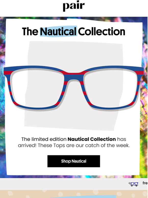 Pair Eyewear Now Available The Nautical Collection Milled