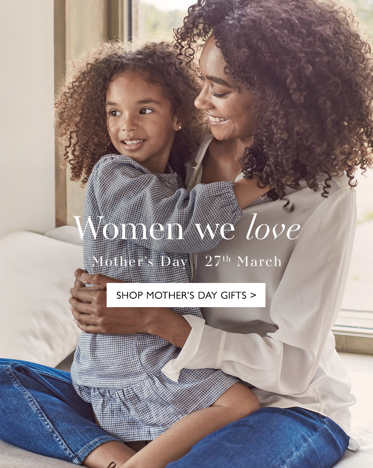 Women we love | SHOP MOTHER'S DAY GIFTS