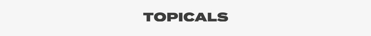 Topicals