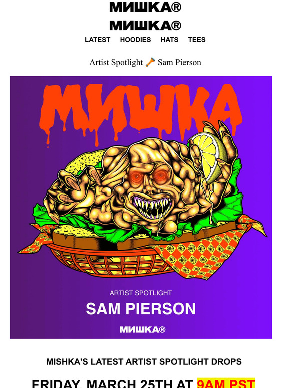 Mishka: Artist Spotlight: Sam Pierson x Mishka Coming Soon | Milled