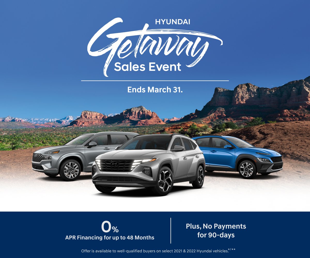 Hyundai The Hyundai Getaway Sales Event ends March 31. Milled