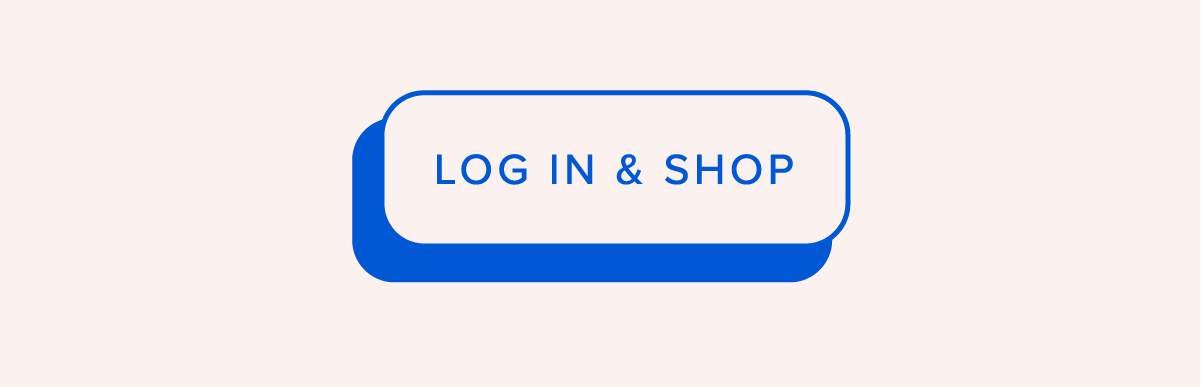 LOG IN & SHOP