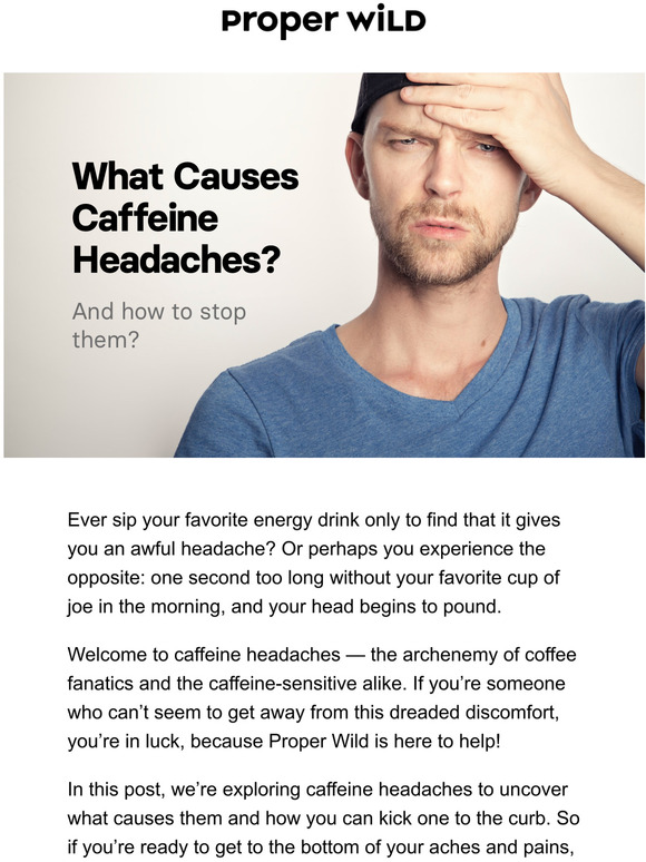 Proper Wild What Causes a Caffeine Headache? Milled