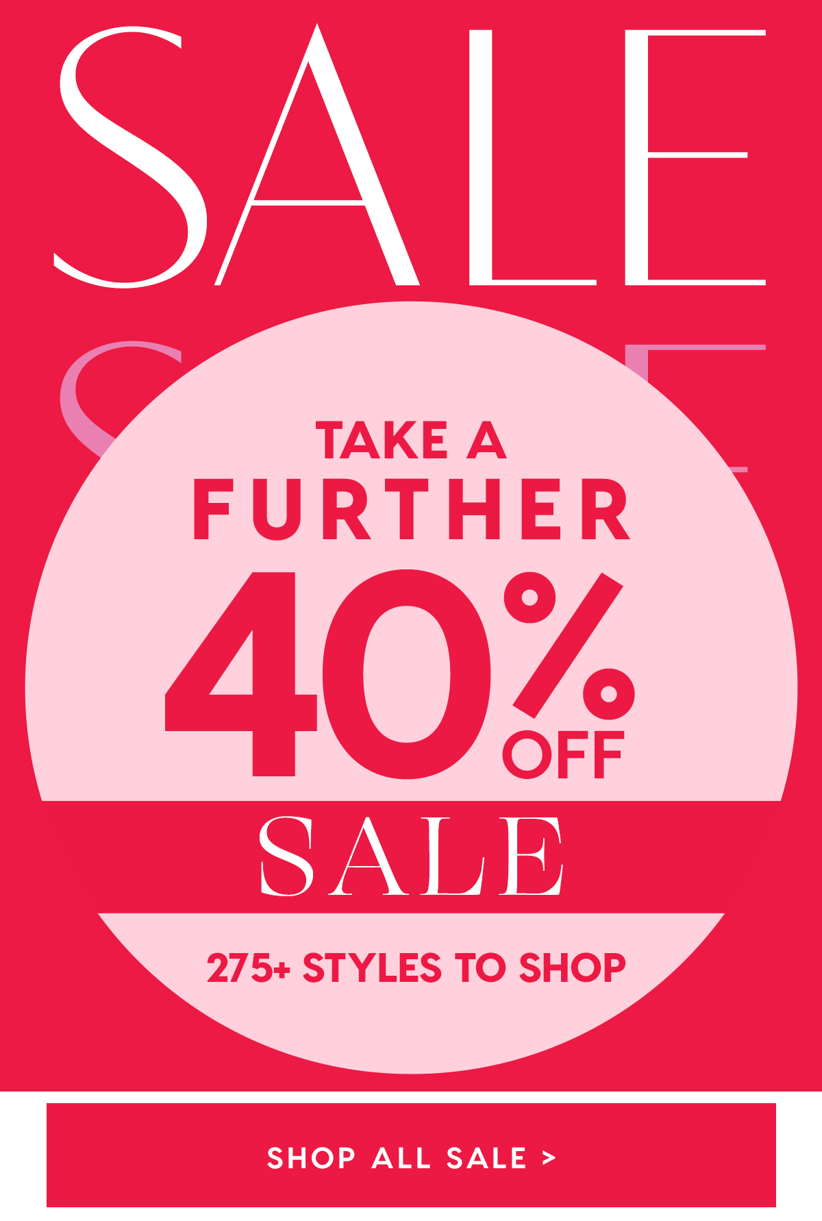 Take a further 40% off sale 300+ Styles to shop