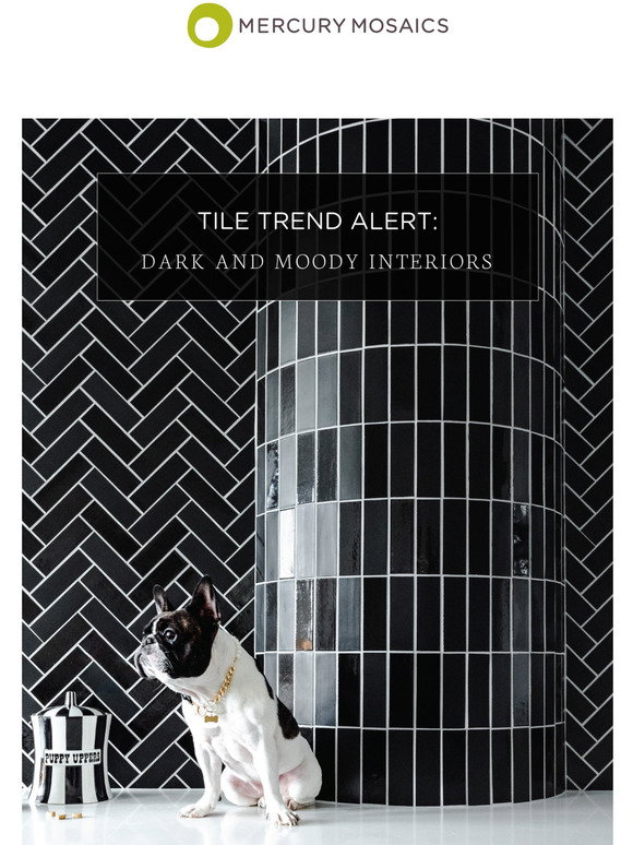 Mercury Mosaics: Tile Trend Alert: Dark and Moody Interiors | Milled