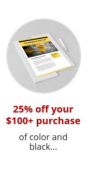 $25 off your $100+ purchase of color and black & white printing