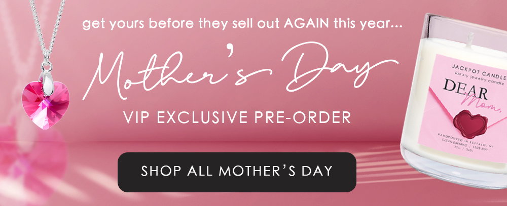 VIP Exclusive Mother's Day Pre-Order