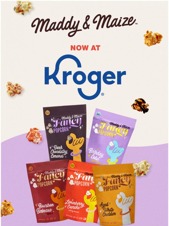 Get Maddy & Maize at Kroger! 