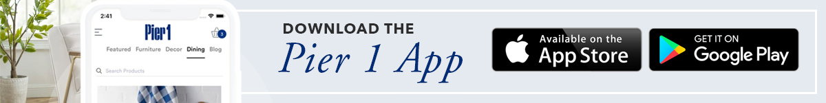 Download Pier 1's app
