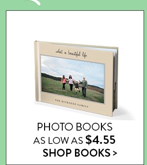 PHOTO BOOKS | AS LOW AS $4.55 | SHOP BOOKS >