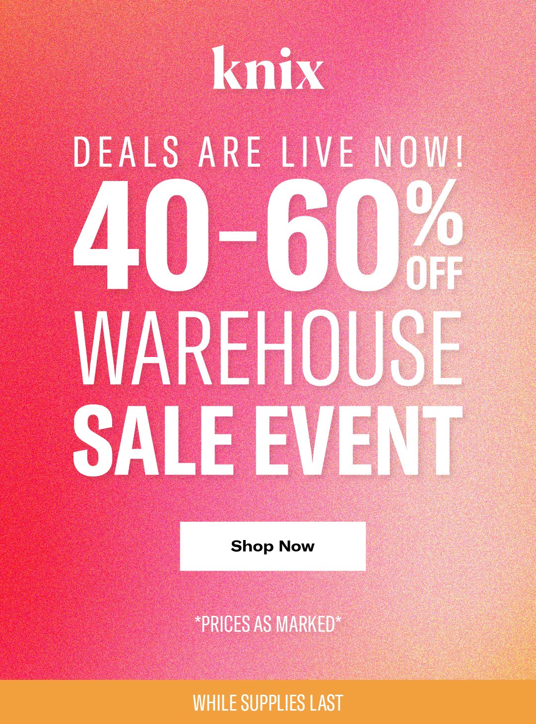 Knix CA: WAREHOUSE SALE IS COMING