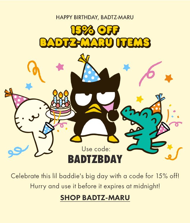15% Off Badtz-Maru Items | Use code: BADTZBDAY