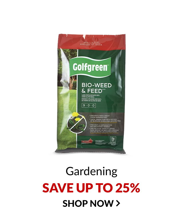 Gardening. SAVE UP TO 25%. Shop Now