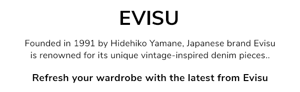 Evisu... Founded in 1991 by Hidehiko Yamane, Japanese brand Evisu is renowned for its unique vintage-inspired denim pieces.. Refresh your wardrobe with the latest from Evisu