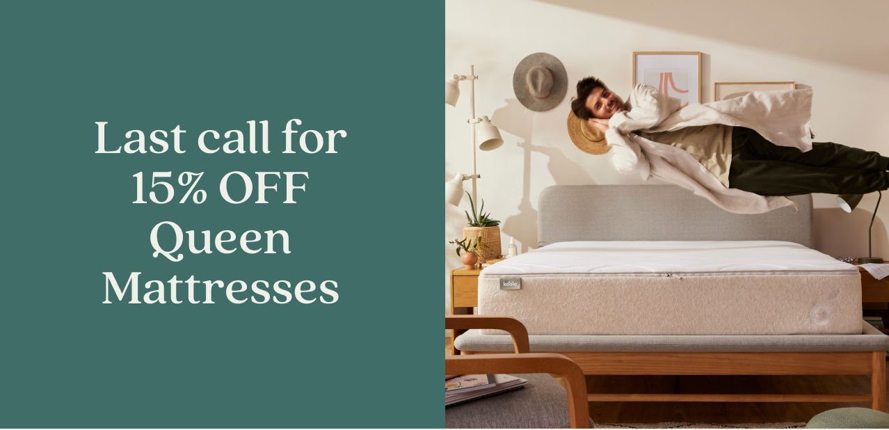 Last call for 15% off Queen Mattresses!