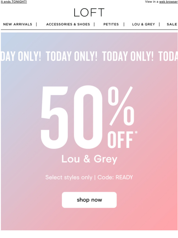 Loft Email Newsletters Shop Sales, Discounts, and Coupon Codes