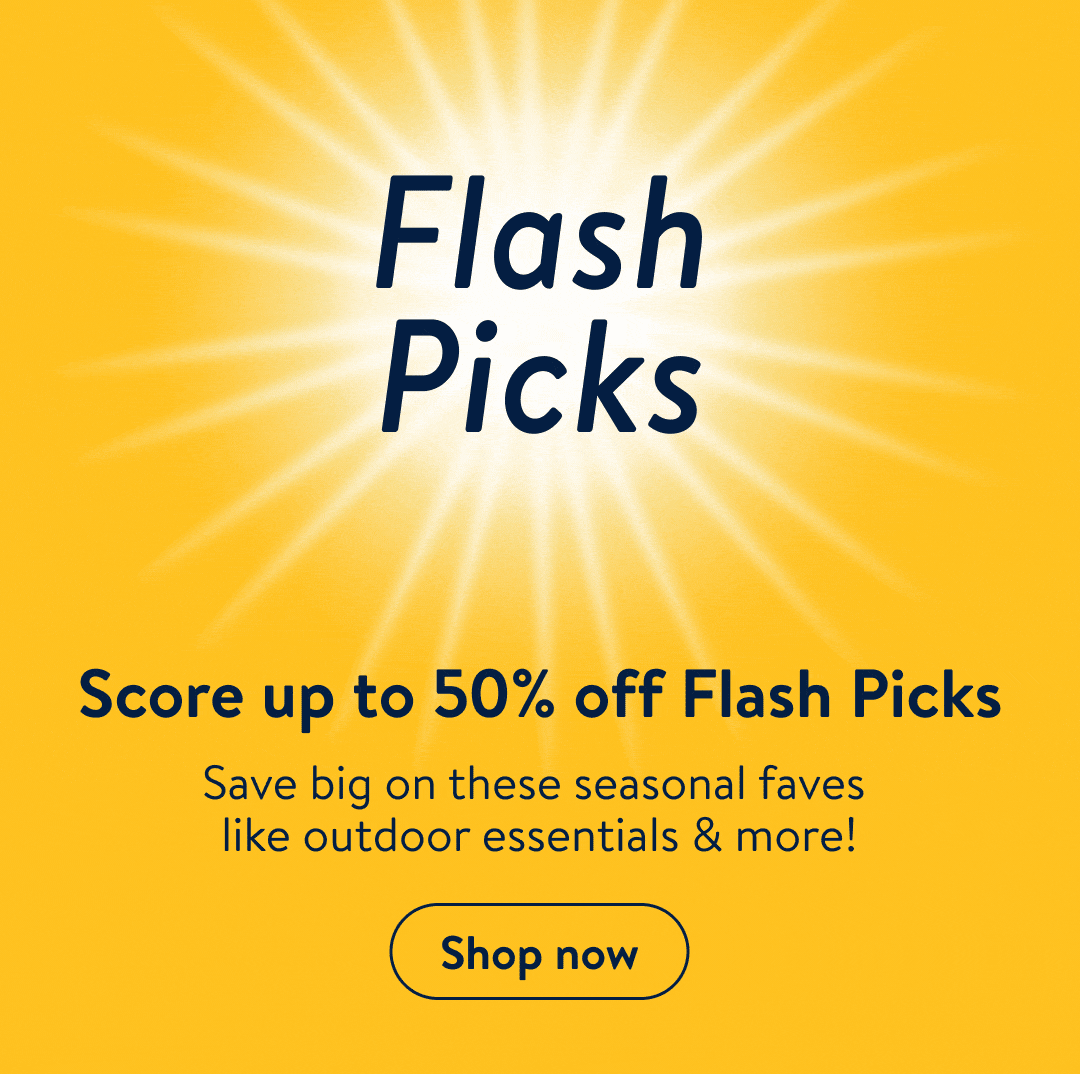 Score up to fifty percent off Flash Picks. S Save big on these seasonal faves like outdoor essentials and more! Shop now