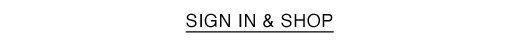 SIGN IN & SHOP