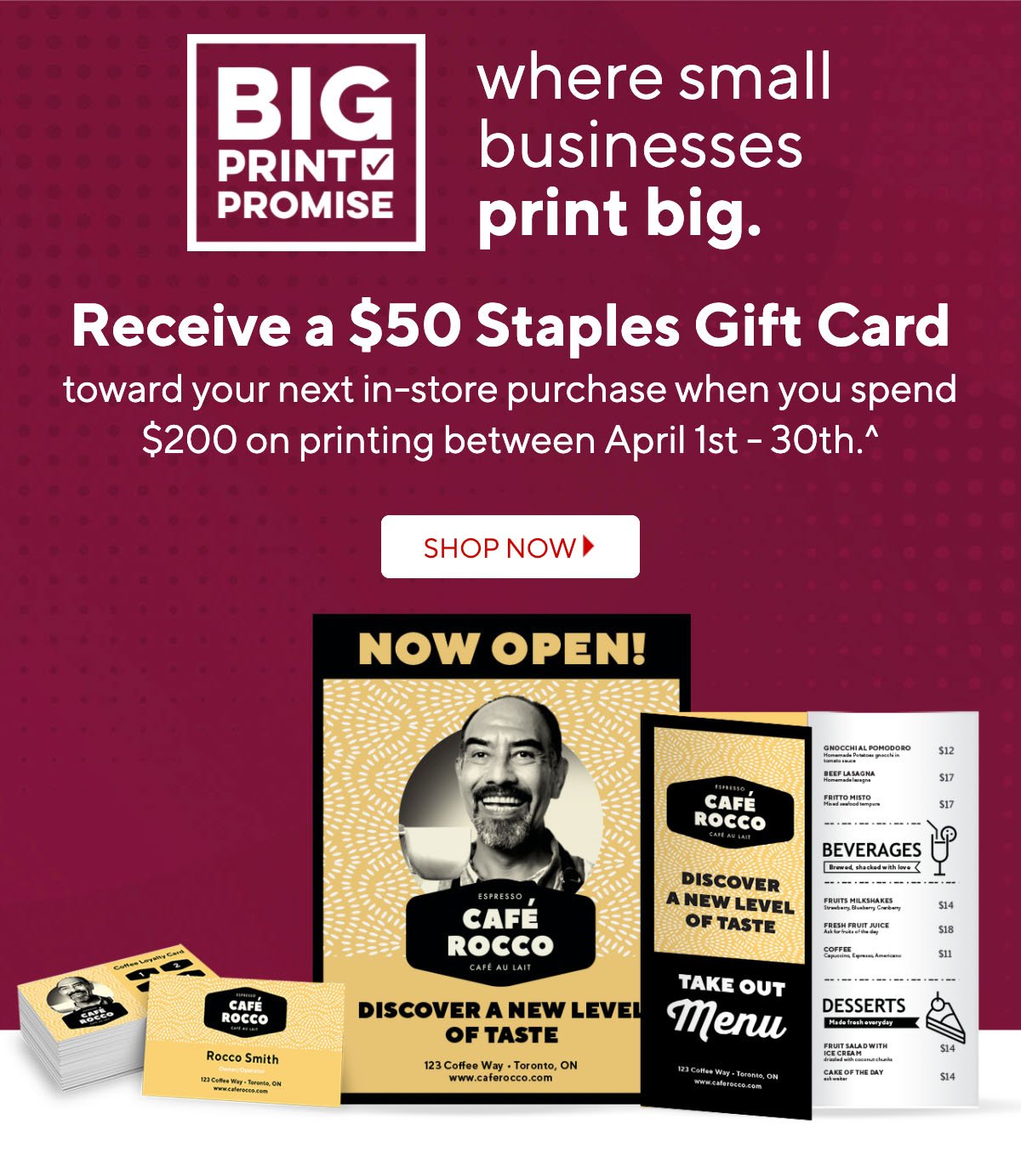 where small businesses print big. | Receive a $50 Staples Gift Card toward your next in-store purchase when you spend $200 on printing between April 1st ‑ 30th.^ | SHOP NOW